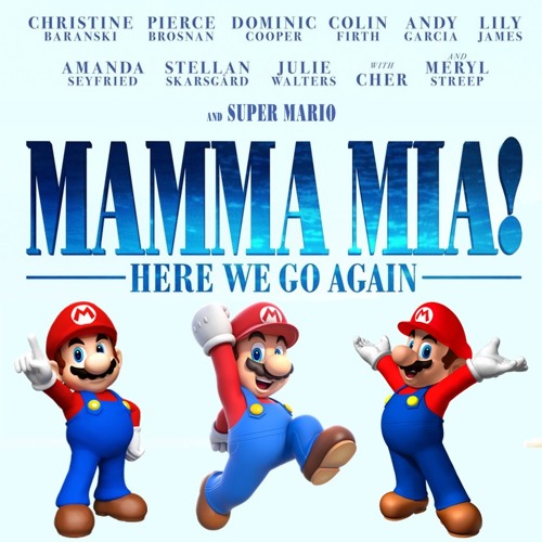 Stream episode Mamma Mia 2 Trailer - Super Mario Remix by Damien St John  podcast | Listen online for free on SoundCloud