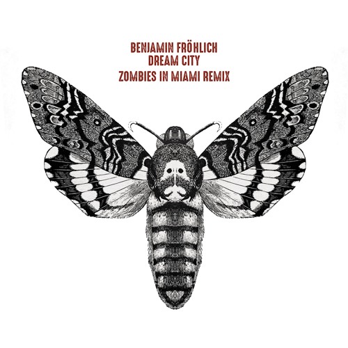Benjamin Fröhlich - Dream City - Zombies  In Miami Remix