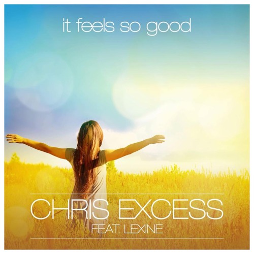 Chris Excess Ft. Lexine - It Feels So Good (Club Mix) Snippet