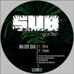 Major Oak - Orra / Unda (SGDN012) [showreel] - OUT NOW!