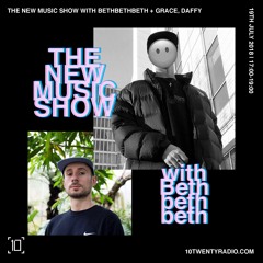 The New Music Show w/ BethBethBeth + Grace & Daffy -  19th July 2018