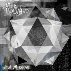 Dale Howard - Can You Feel Me