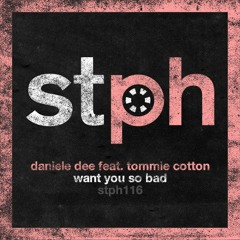 STPH116 Daniele Dee feat. Tommie Cotton - Want You So Bad (Haldo Deep Dirty Mix) [Stereophonic]