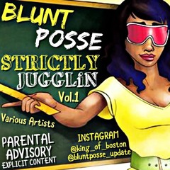 BLUNT POSSE Presents STRiCKLY JUGGLiN Vol.1