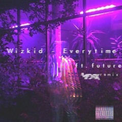 Wizkid - Everytime ft Future (Madrik remix)