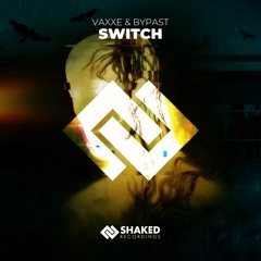 Vaxxe & Bypast - Switch // SR004
