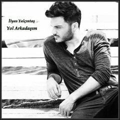 İlyas Yalçıntaş - Yol Arkadaşım
