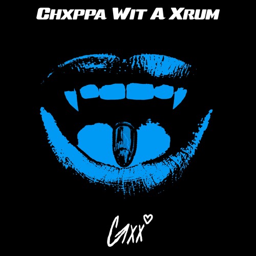 Gxx - Chxppa Wit A Xrum [prod. Morteh & Toom]