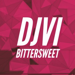 DJVI - Bittersweet [Free Download in Description]