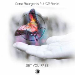 René Bourgeois ft. UCP Berlin - Set you Free (Original Version) Free Download