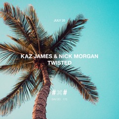 Kaz James - Twisted - Out Now!