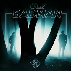 CLB - Badman [Out Now On 3000 Digital]