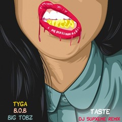 Tyga - Taste (DJSupxeme Remix)