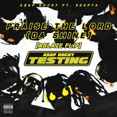A$AP Rocky - Praise The Lord (Da Shine) ft. Skepta [Ablaze Flip]