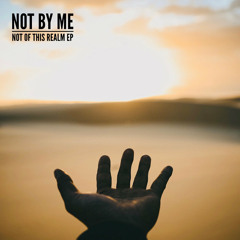 Not By Me - Survival
