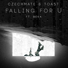 Czechmate & TOA5T - Falling For U (feat. Beka)