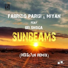 Fabrizio Parisi & MiYan feat. Belonoga - Sunbeams(HDSe7en Remix)