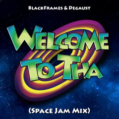 Black Frames & Degaust - Welcome to tha (Space Jam Mix)
