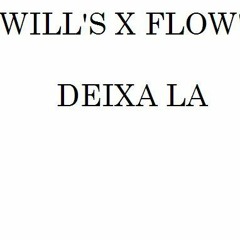 WILLS X FLOWS (WAF MUSIC)- Deixa - La