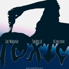 Toxic - Sherrlie, Zae Manno, Q Corleone