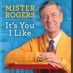 It's You I Like - Mr. Rogers