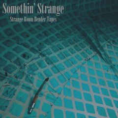Strange Room Bender Tapes