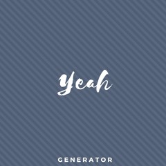 Generator - Yeah