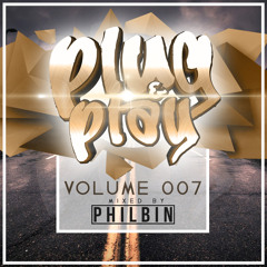 Plug & Play | Volume 007 | Mixed By DJ Philbin