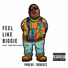 Feel Like Biggie (Prod. By TreBeatz)