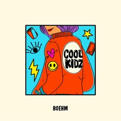 Boehm - Cool Kidz