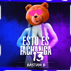 Esto Es Pachanga 13 - Bastian B