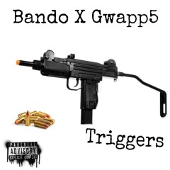 Gwapp5 X Bando - Triggers