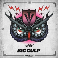 INFEKT - Big Gulp