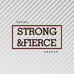 Strong & Fierce (Original Mix)