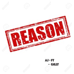 Aj Wisdom Ft Gilly - Reason