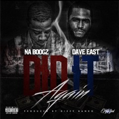 Na BooGz - Did it Again (Feat. Dave East)