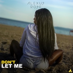 Alexus Rose - Don't Let Me (EP)