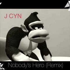 Nobody's Hero (J CYN Remix)