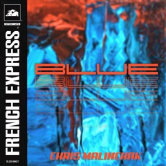 Chris Malinchak - Blue EP