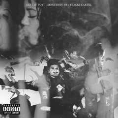 MoneyBoy YB ft Stacks Cartel - Getting To It (produced by Dj Big O)