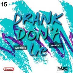 Pyro Da God x JR Castro - Drank Don't Lie