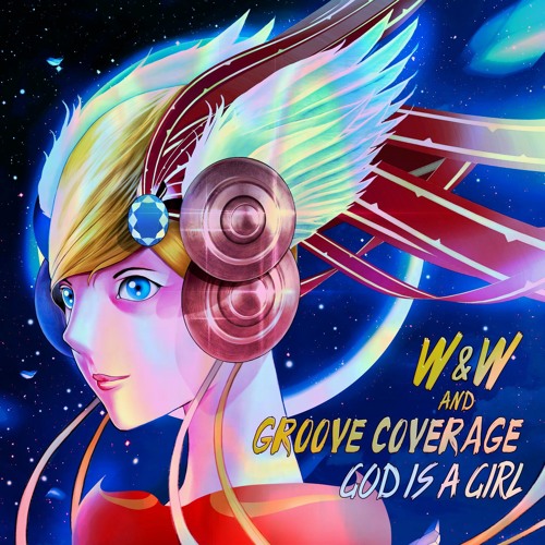 W&W & Groove Coverage - God Is A Girl (Extended Edit)