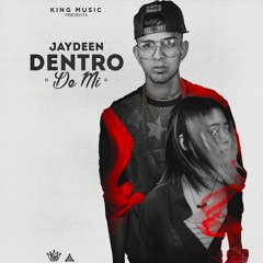 Dentro De Mi (Prod. King Music)