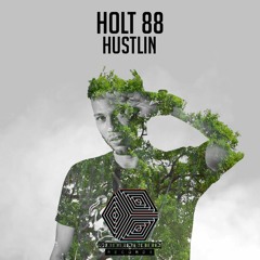 Holt 88 - Hustlin ( Original Mix ) [ FREE DOWNLOAD ]