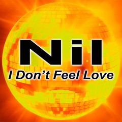 I Don't Feel Love