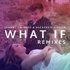 Johnny Orlando & Mackenzie Ziegler - What If (Bit Funk Remix)