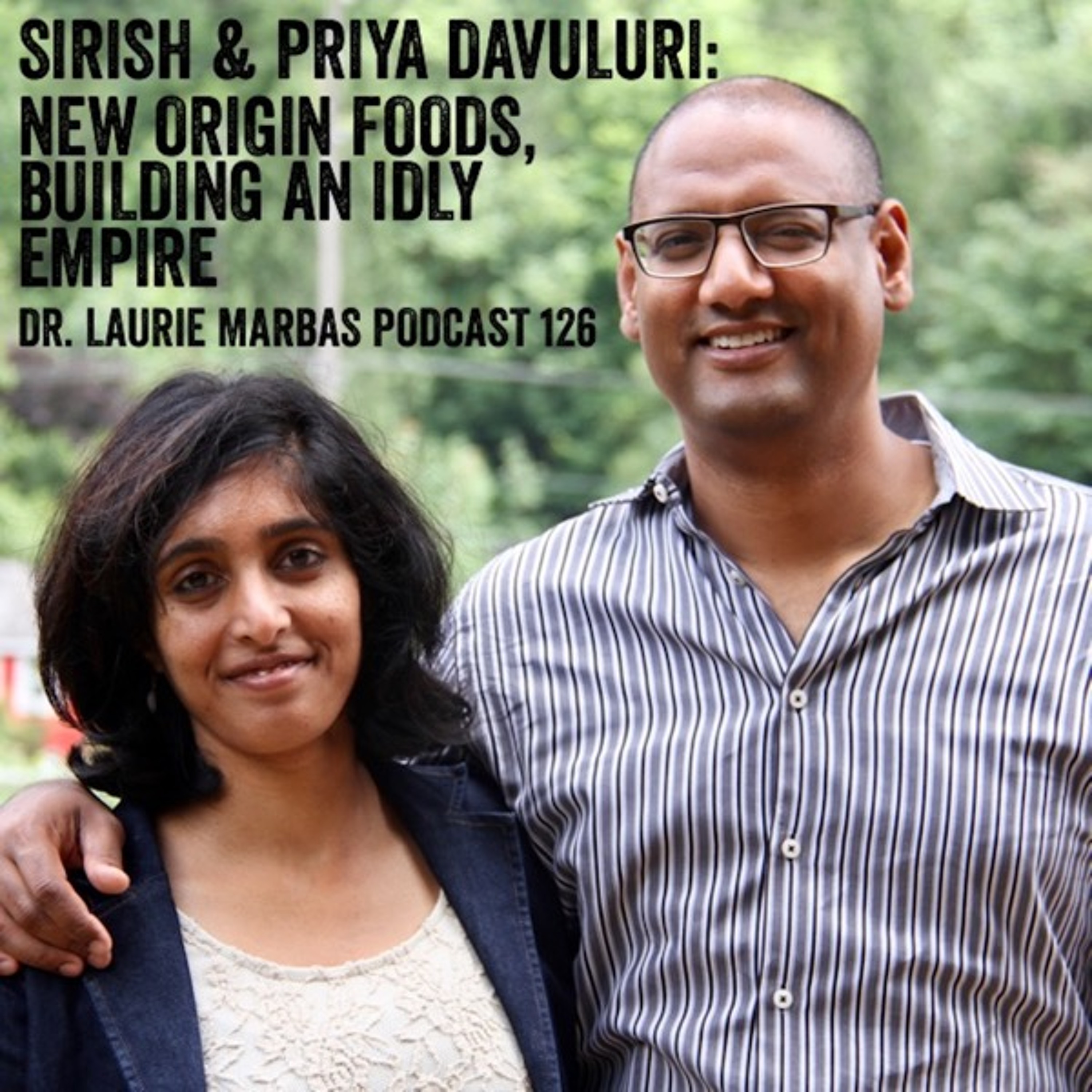 Sirish and Priya Davuluri: New Origin Foods, Building an Idly Empire