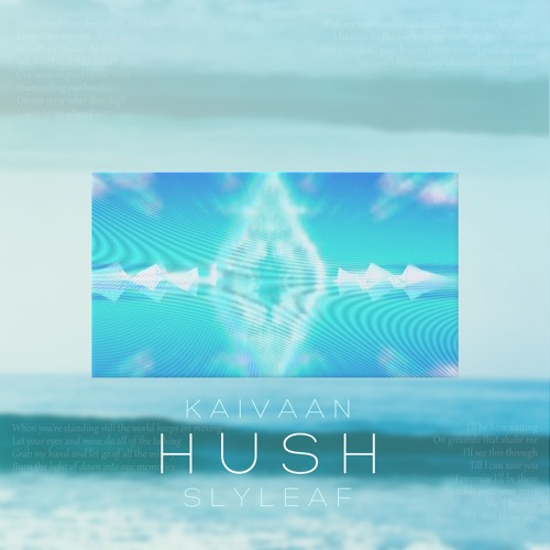 Slyleaf & Kaivaan - Hush (brenbread Remix)
