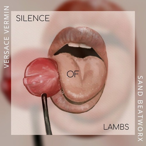 [FREE] Silence Of Lambs ( Prod. By Versace Vermin x Sand Beatworx )