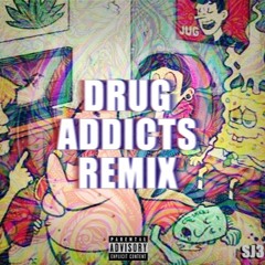 DRUG ADDICTS REMIX
